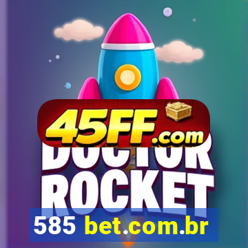 585 bet.com.br
